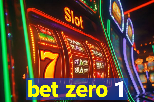 bet zero 1